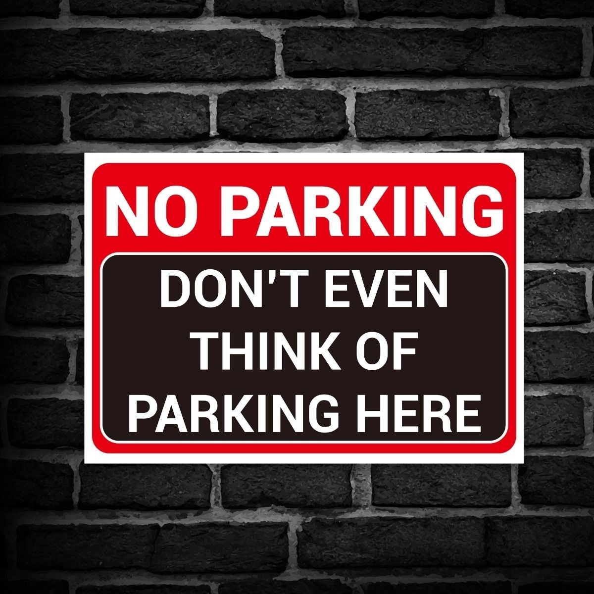 NO PARKING' And 'DON'T EVEN THINK OF PARKING HERE', Hilarious and Funny  Warning Sign. Tough,