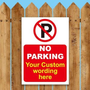 'No Parking' & Custom Printed Warning Message Waterproof PVC Warning Sign No Parking, 297mm x 210mm. 003