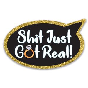 ‘Shit Just Got Real' Speech Bubble UV Printed Word Board Photo Booth Sign Prop