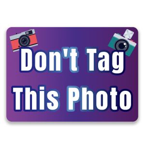 ‘Don't Tag This Photo' Rectangle UV Printed Word Board Photo Booth Sign Prop