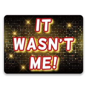 ‘It Wasn't Me' Rectangle UV Printed Word Board Photo Booth Sign Prop