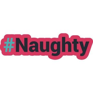 #NAUGHTY Trending Hashtag Oversized Photo Booth PVC Word Board Sign