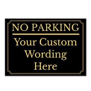 Black And Gold No Parking and Comes With a Personalised Custom Warning Message Sign, Tough Durable Rust-Free Weatherproof PVC Sign for Indoor and Outdoor Use 054