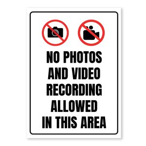 No Photos And Video Recording Allowed In This Area Warning Sign - Durable, Rust-Free, Weatherproof PVC - Indoor & Outdoor Use - No.119, 120, 121