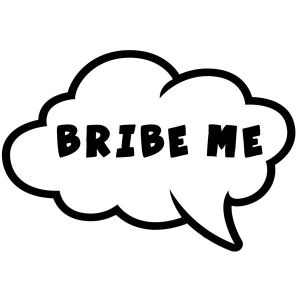 Bribe Me Speech Bubble Photo Booth Prop