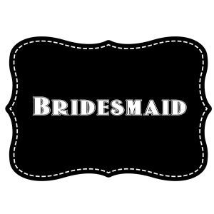 ‘Bridesmaid’ Vintage Style Photo Booth Prop