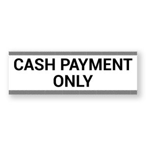 Cash Payment Only Warning Sign, Durable Waterproof PVC, Rust-Free, Size (3000mm x 100mm), No. 155