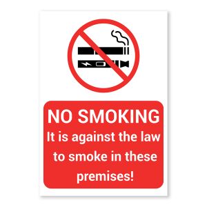 No Smoking It Is Against The Law In These Premises Warning Sign - Durable, Rust-Free, Weatherproof PVC - Indoor & Outdoor Use - No.140, 141, 142