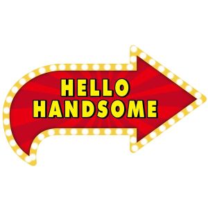 ‘Hello Handsome’ Vegas Showtime Style Photo Booth Prop