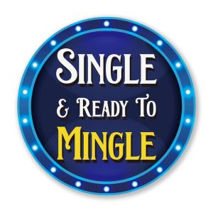 ‘Single & Ready To Mingle’ Circular UV Printed Word Board Photo Booth Sign Prop